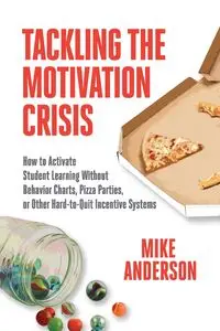 Tackling the Motivation Crisis - Anderson Mike