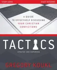 Tactics Study Guide, Updated and Expanded - Gregory Koukl