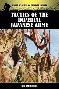 Tactics of the Imperial Japanese Army - Bob Carruthers