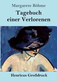 Tagebuch einer Verlorenen (Großdruck) - Margarete Böhme