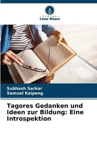 Tagores Gedanken und Ideen zur Bildung - Sarkar Subhash