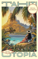 Tahiti. Utopia - Michal Hvorecky