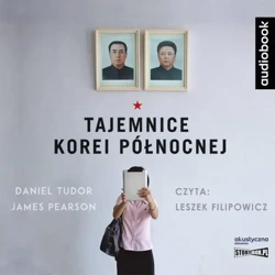 Tajemnice Korei Północnej. Audiobook - Daniel Tudor, James Pearson