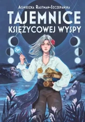 Tajemnice Księżycowej Wyspy - Agnieszka Rautman-Szczepańska