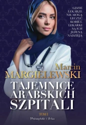 Tajemnice arabskich szpitali T.1 - Marcin Margielewski