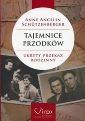 Tajemnice przodków. Ukryty przekaz rodzinny - Anne Ancelin Schutzenberger