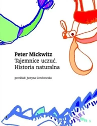 Tajemnice uczuć. Historia naturalna - Peter Mickwitz