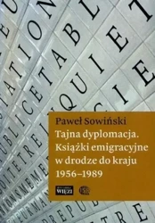 Tajna dyplomacja. Książki emigracyjne w drodze... - Paweł Sowiński