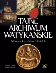 Tajne Archiwum Watykańskie - Grzegorz Górny i Janusz Rosikoń