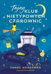 Tajny Klub Nietypowych Czarownic - Sangu Mandanna