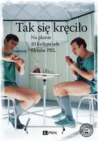 Tak się kręciło - Andrzej Klim