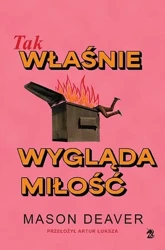 Tak właśnie wygląda miłość - Mason Deaver