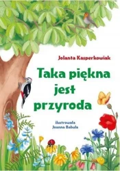 Taka piękna jest przyroda - Jolanta Kasperkowiak