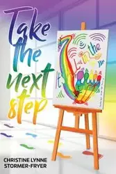 Take the Next Step - It's All in the Feet - Christine Lynne Stormer-Fryer