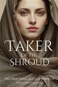 Taker of the Shroud - Michele Wallace Campanelli