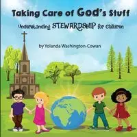 Taking Care of God's Stuff - Yolanda Washington-Cowan