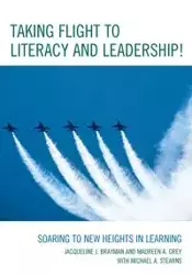 Taking Flight to Literacy and Leadership! - Jacqueline J. Brayman