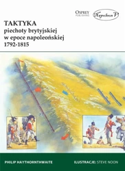 Taktyka piechoty brytyjskiej w epoce napoleońskiej - Philip Haythornthwaite