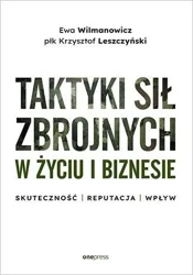 Taktyki sił zbrojnych w życiu i biznesie - Ewa Wilmanowicz, Krzysztof płk Leszczyński