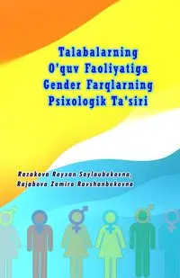 Talabalarning O'quv Faoliyatiga Gender Farqlarning Psixologik Ta'siri - Razakova Rayxan Saylaubekovna