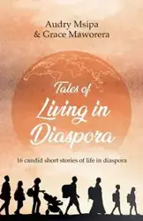 Tales Of Living In Diaspora - Audry Msipa