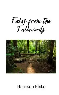 Tales from the Tallwoods - Blake Harrison