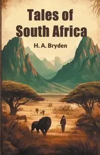 Tales of South Africa - Bryden H. A.