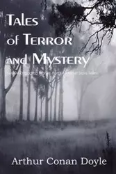 Tales of Terror and Mystery - Arthur Conan Doyle