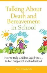 Talking about Death and Bereavement in School - Chadwick Ann