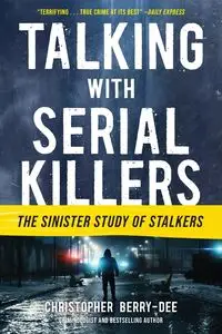 Talking with Serial Killers - Christopher Berry-Dee