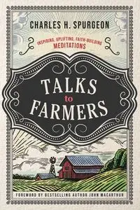 Talks to Farmers - Charles H. Spurgeon