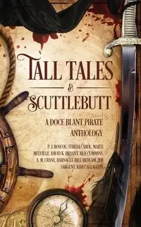 Tall Tales & Scuttlebutt - Authors Doce Blant