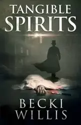 Tangible Spirits - Willis Becki