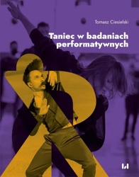 Taniec w badaniach performatywnych - Tomasz Ciesielski