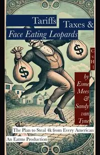 Tariffs, Taxes, & Face Eating Leopards - Mees Esme