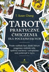 Tarot. Praktyczne ćwiczenia dla początkujących - T. Susan Chang