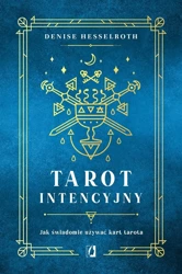 Tarot intencyjny. Jak świadomie używać kart tarota - Denisse Hesselroth, Teresa Tyszowiecka, Beata Wój