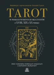 Tarot w pismach wybitnych okultystów - Donald Tyson, Bartłomiej Kotarski, Anna Brzezińska