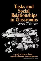 Tasks and Social Relationships in Classrooms - Bossert