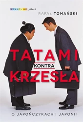 Tatami kontra krzesła. O Japończykach i Japonii - Rafał Tomański