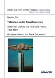 Tatarstan in der Transformation. Nationaler Diskurs und Politische Praxis 1988-1994 - Bilz Marlies