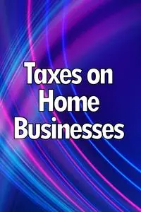 Taxes on Home Businesses - Rafael Michelis