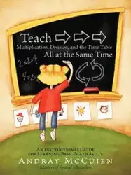 Teach Multiplication, Division, and the Time Table All at the Same Time - McCuien Andray