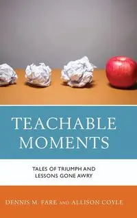 Teachable Moments - Dennis M. Fare