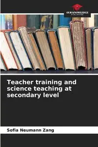 Teacher training and science teaching at secondary level - Sofia Neumann Zang