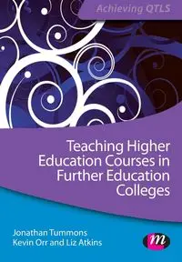 Teaching Higher Education Courses in Further Education Colleges - Jonathan Tummons