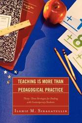 Teaching Is More Than Pedagogical Practice - Sinagatullin Ilghiz M.