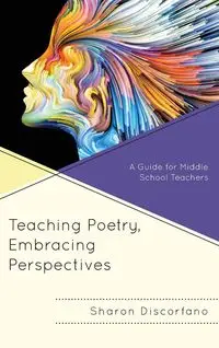 Teaching Poetry, Embracing Perspectives - Sharon Discorfano