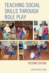 Teaching Social Skills through Role Play, Second Edition - Glenn Christopher