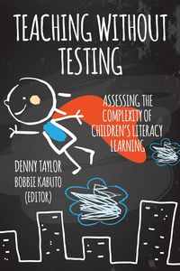 Teaching Without Testing - Taylor Denny